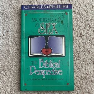 Another Look at Sex: The Biblical Perspective Book by Charles Phillips